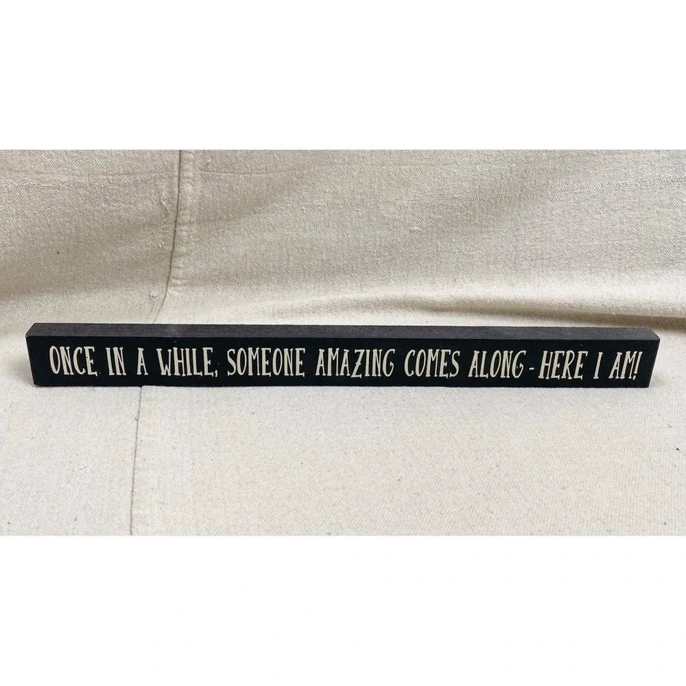 Blk & White Inspirational Wood Sign once in a while, someone amazing comes along